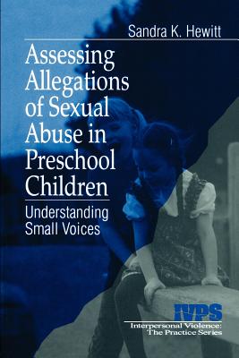 Assessing Allegations of Sexual Abuse in Preschool Children: Understanding Small Voices