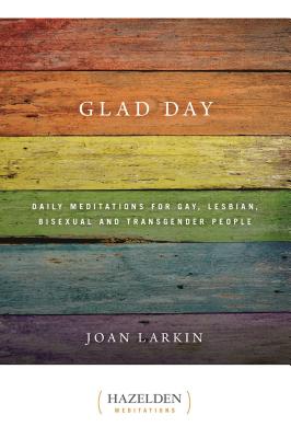 Glad Day: Daily Meditations for Gay, Lesbian, Bisexual, and Transgender People