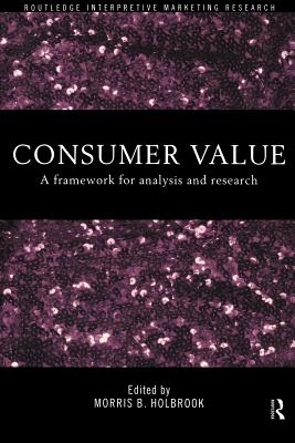 Consumer Value: A Framework for Analysis and Research