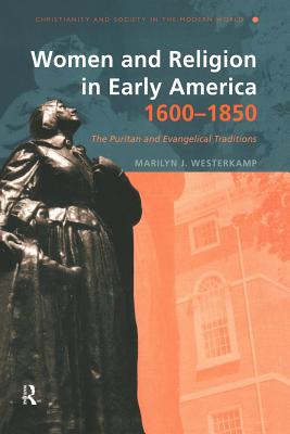 Women in Early American Religion, 1600-1850: The Puritan and Evangelical Traditions