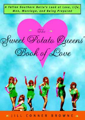 The Sweet Potato Queens’ Book of Love: A Fallen Southern Belle’s Look at Love, Life, Men, Marriage, and Being Prepared