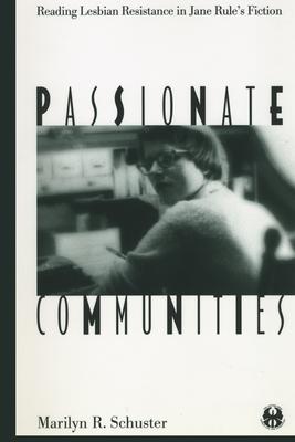 Passionate Communities: Reading Lesbian Resistance in Jane Rule’s Fiction