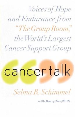 Cancer Talk: Voices of Hope and Endurance from the Group Room, the World’s Largest Cancer Support Group