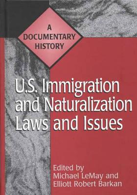 U.S. Immigration and Naturalization Laws and Issues: A Documentary History