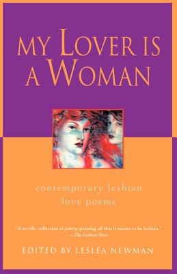 My Lover Is a Woman: Contemporary Lesbian Love Poems