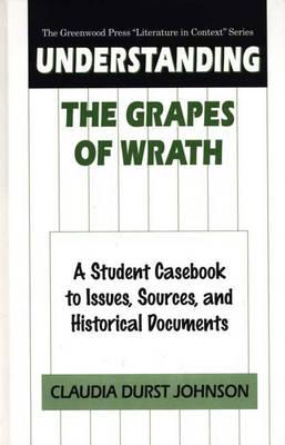 Understanding the Grapes of Wrath: A Student Casebook to Issues, Sources, and Historical Documents