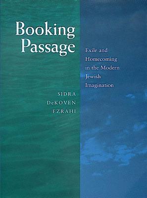 Booking Passage: Exile and Homecoming in the Modern Jewish Imagination