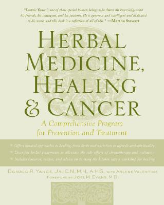 Herbal Medicine, Healing, and Cancer: A Comprehensive Program for Prevention and Treatment