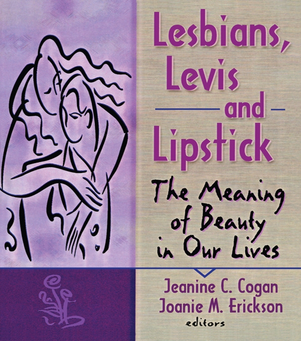 Lesbians, Levis and Lipstick: The Meaning of Beauty in Our Lives