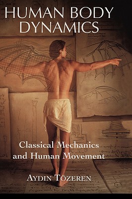 Human Body Dynamics: Classical Mechanics and Human Movement