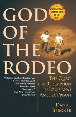 God of the Rodeo: The Quest for Redemption in Louisiana’s Angola Prison