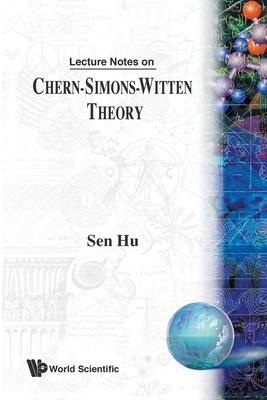 Lecture Notes on Chern-Simons-Witten Theory