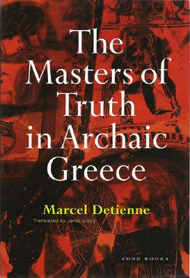 The Masters of Truth in Archaic Greece: Credibility, Transparency, and Centralization