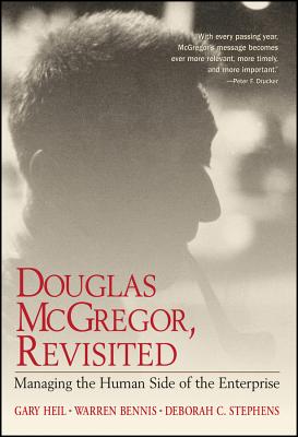 Douglas McGregor, Re°Isited: Managing the Human Side Og the Enterprise