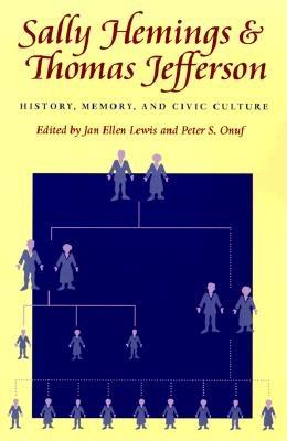 Sally Hemings & Thomas Jefferson: History, Memory, and Civic Culture