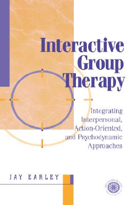 Interactive Group Therapy: Integrating Interpersonal, Action-Oriented, and Psychodynamic Approaches