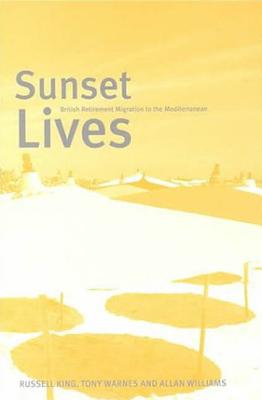 Sunset Lives: British Retirement Migration to the Mediterranean