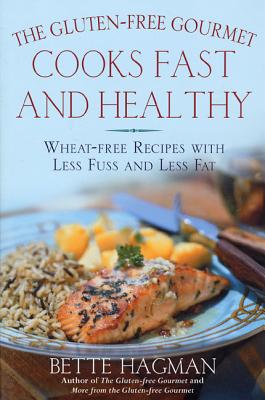 The Gluten-Free Gourmet Cooks Fast and Healthy: Wheat-Free Recipes With Less Fuss and Less Fat