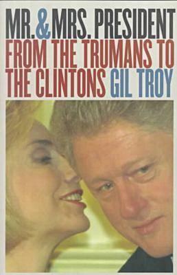 Mr. and Mrs. President: From the Trumans to the Clintons