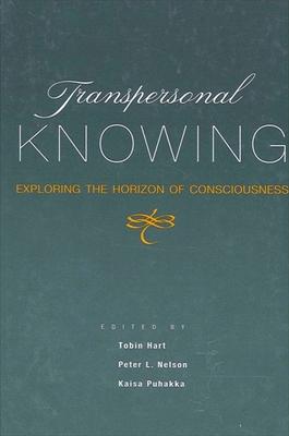 Transpersonal Knowing: Exploring the Horizon of Consciousness