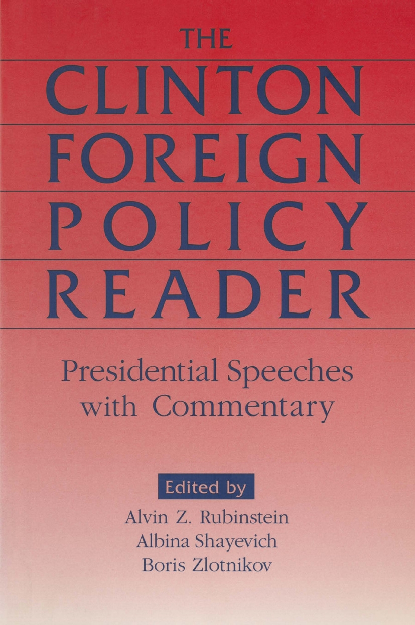 The Clinton Foreign Policy Reader: Presidential Speeches With Commentary