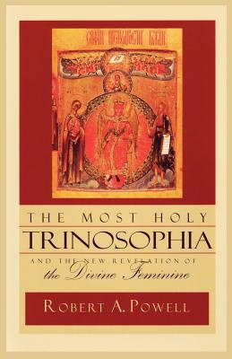 The Most Holy Trinosophia and the New Revelation of the Divine Feminine