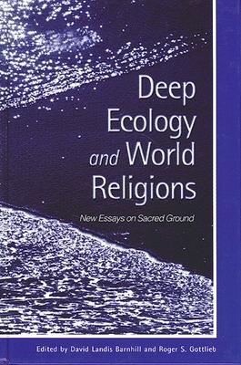 Deep Ecology and World Religions: New Essays on Sacred Ground