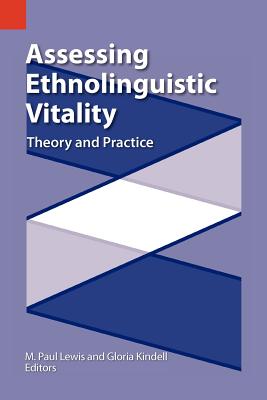 Assessing Ethnolinguistic Vitality: Theory & Practice Selected Papers from the Third International Language Assessment Conferenc