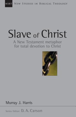 The Slave of Christ: The Age of Spurgeon and Moody