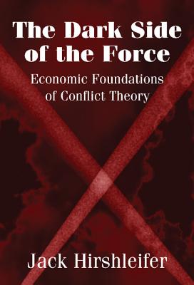 The Dark Side of the Force: Economic Foundations of Conflict Theory