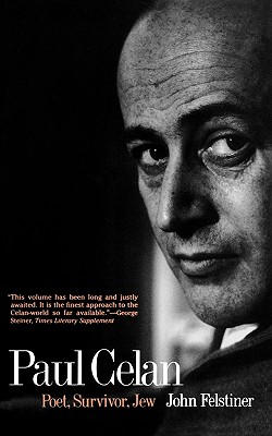 Paul Celan: Poet, Survivor, Jew