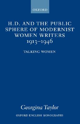 H.D. and the Public Sphere of Modernist Women Writers 1913-1946: Talking Women