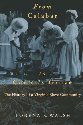 From Calabar to Carter’s Grove: The History of a Virgina Slave Community