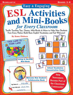 Easy & Engaging Esl Activities and Mini-Books for Every Classroom: Terrific Teaching Tips, Games, Mini-Books & More to Help New