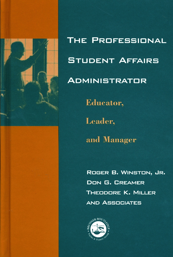 The Professional Student Affairs Administrator: Educator, Leader, and Manager