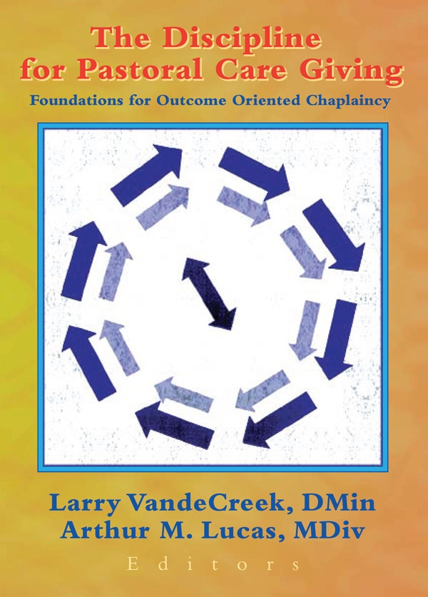 Discipline for Pastoral Care Giving: Foundations for Outcome Oriented Chaplaincy