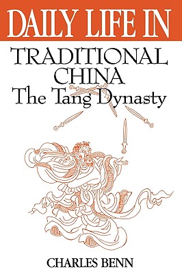 Daily Life in Traditional China: The Tang Dynasty