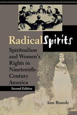 Radical Spirits, Second Edition: Spiritualism and Women’s Rights in Nineteenth-Century America