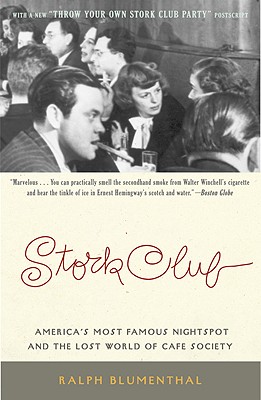 Stork Club: America’s Most Famous Nightspot and the Lost World of Cafe Society