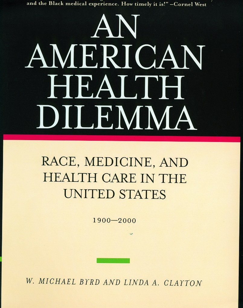 An American Health Dilemma: Race, Medicine, and Health Care in the United States 1900-2000