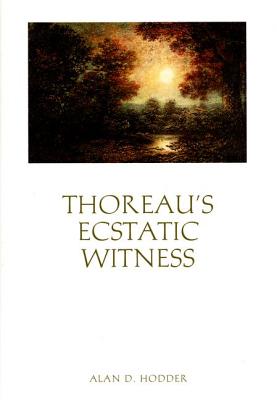 Thoreau’s Ecstatic Witness