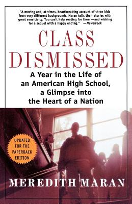 Class Dismissed: A Year in the Life of an American High School : A Glimpse into the Heart of a Nation