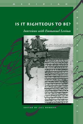 Is It Righteous to Be?: Interviews With Emmanuel Levinas