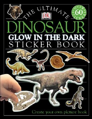 Ultimate Sticker Book: Glow in the Dark: Dinosaur: Create Your Own Picture Book