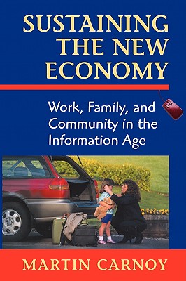 Sustaining the New Economy: Work, Family, and Community in the Information Age