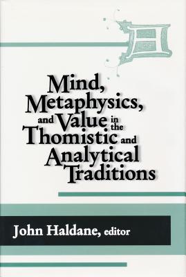 Mind, Metaphysics, and Value in the Thomistic and Analytical Traditions