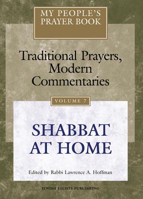 My Peoples Prayer Book: Traditional Prayer Modern Commentaries : Shabbat at Home