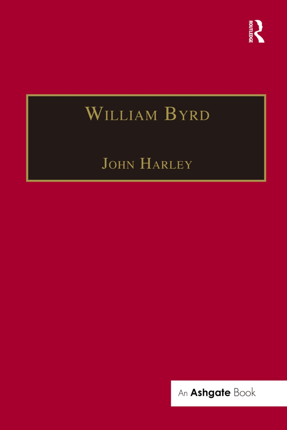 William Byrd: Gentleman of the Chapel Royal