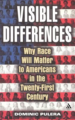 Visible Differences: Why Race Will Matter to Americans in the Twenty-First Century