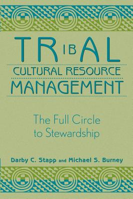 Tribal Cultural Resource Management: The Full Circle to Stewardship